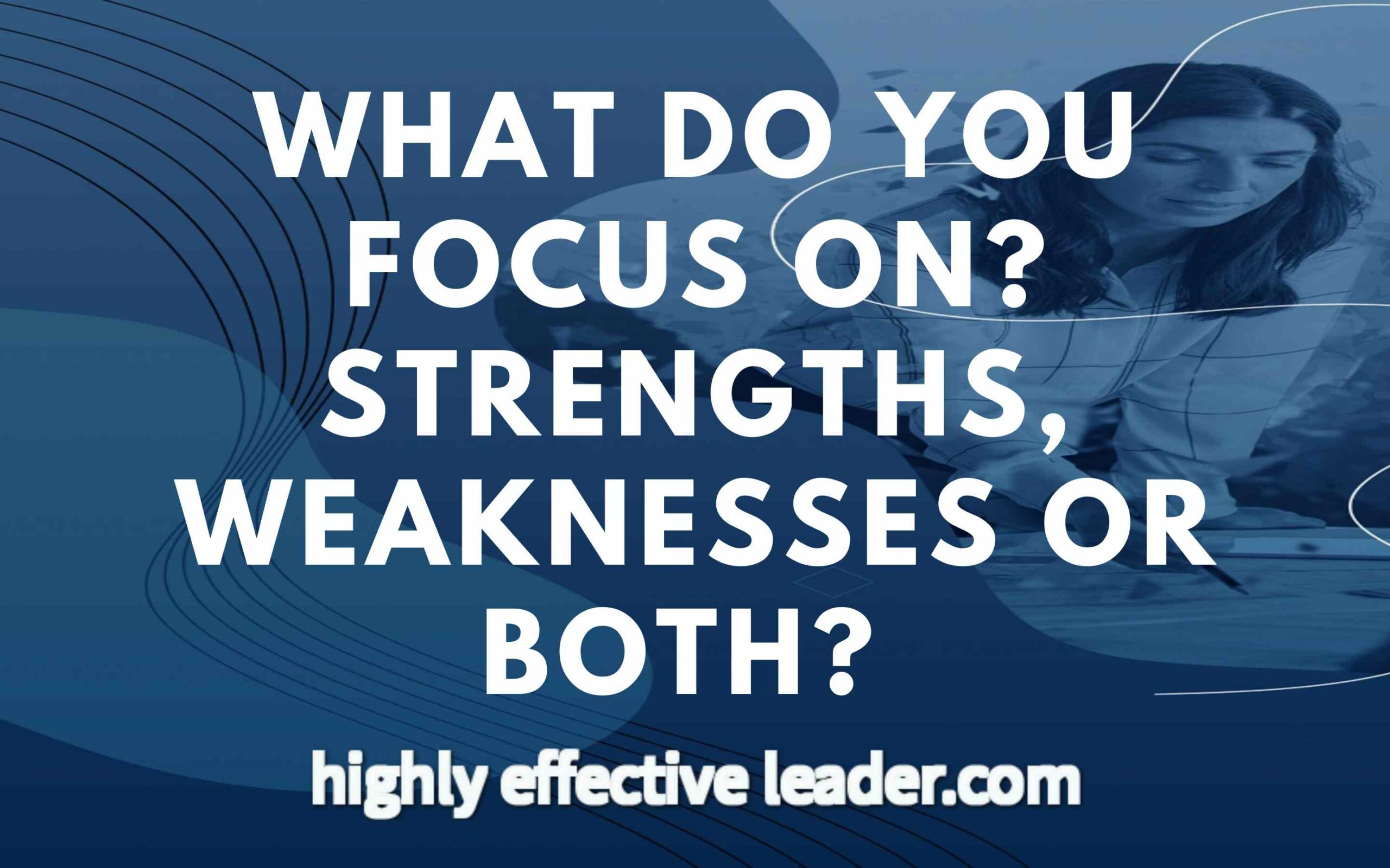 Do You Neglect Your Strengths?