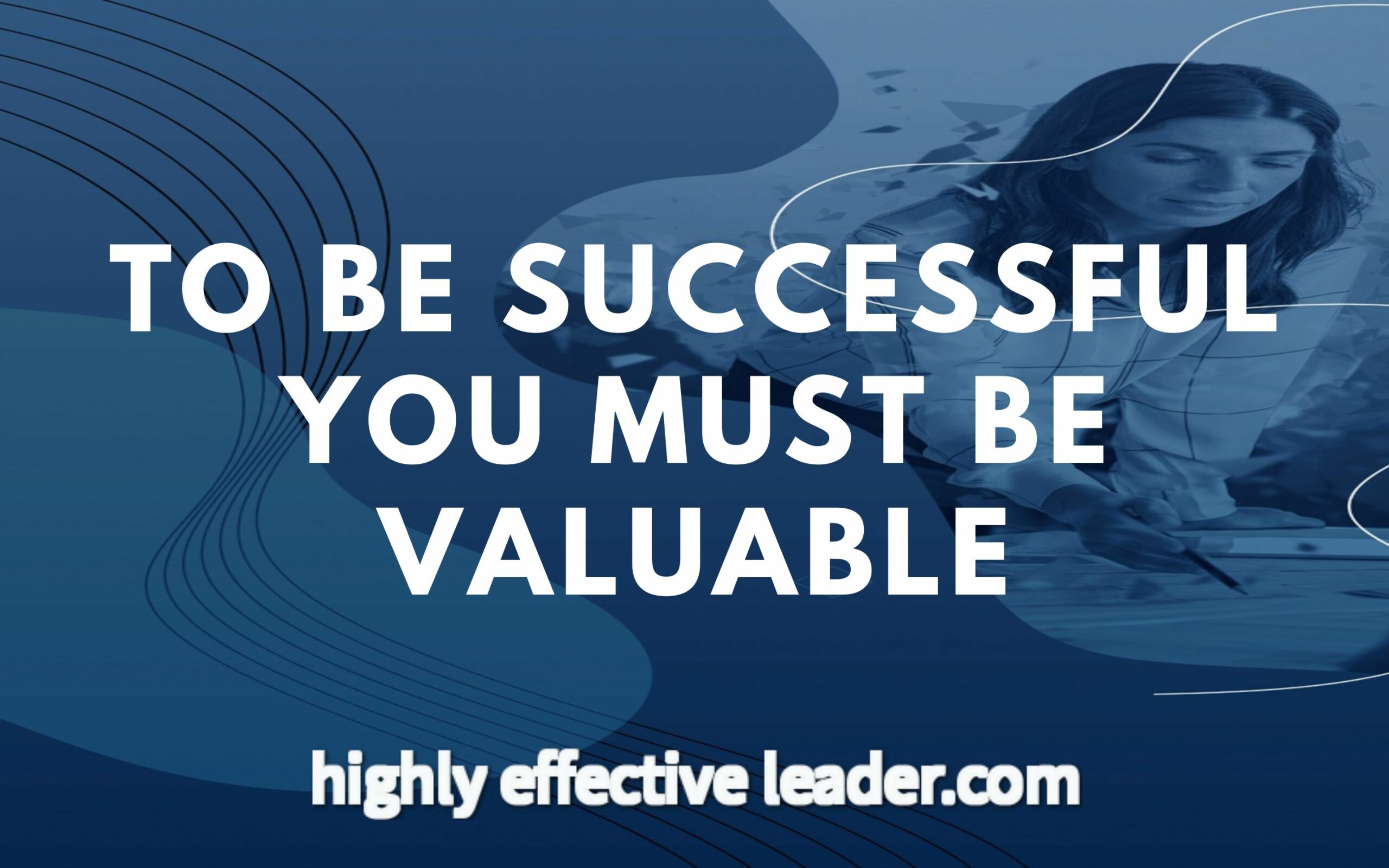 How Are You Becoming Valuable?