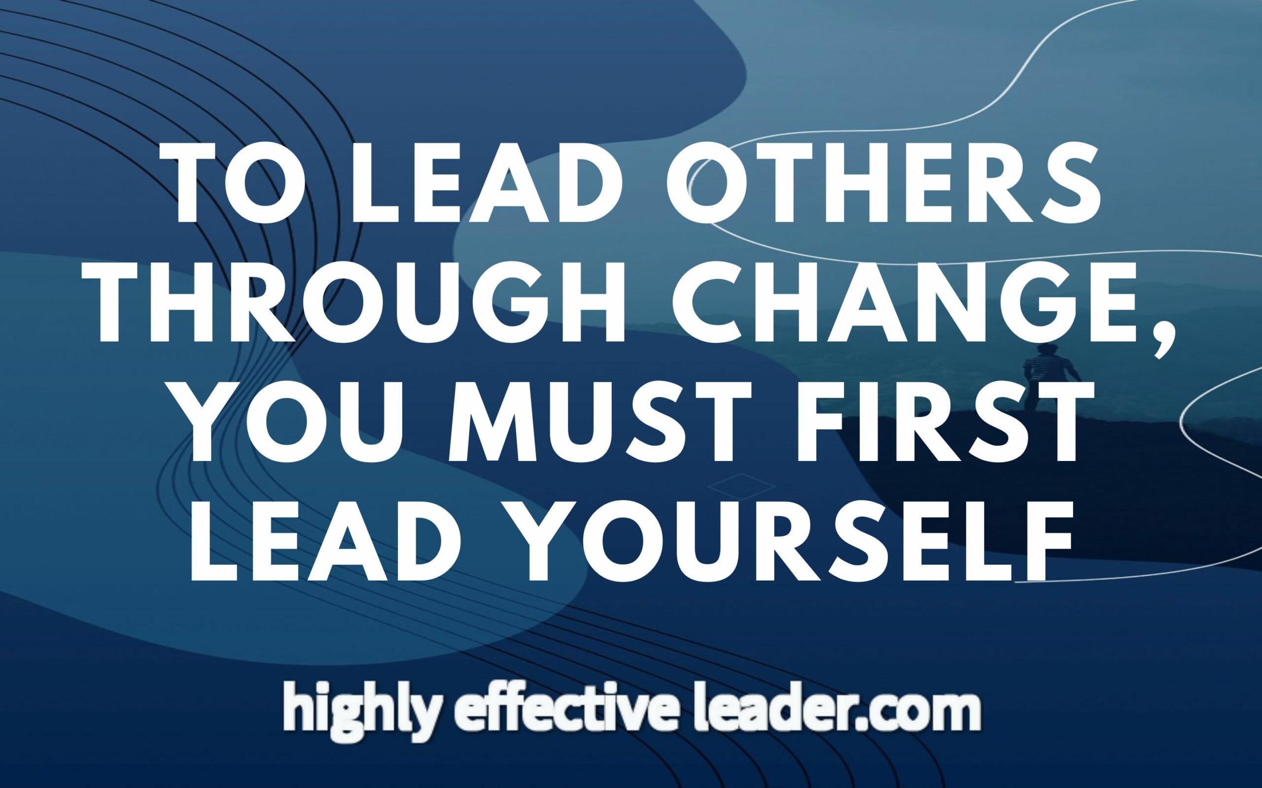 The Right Way To Lead Change