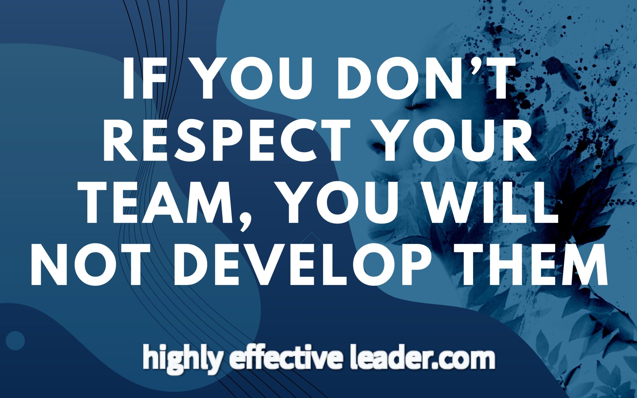 Respect Your Team to Develop Them