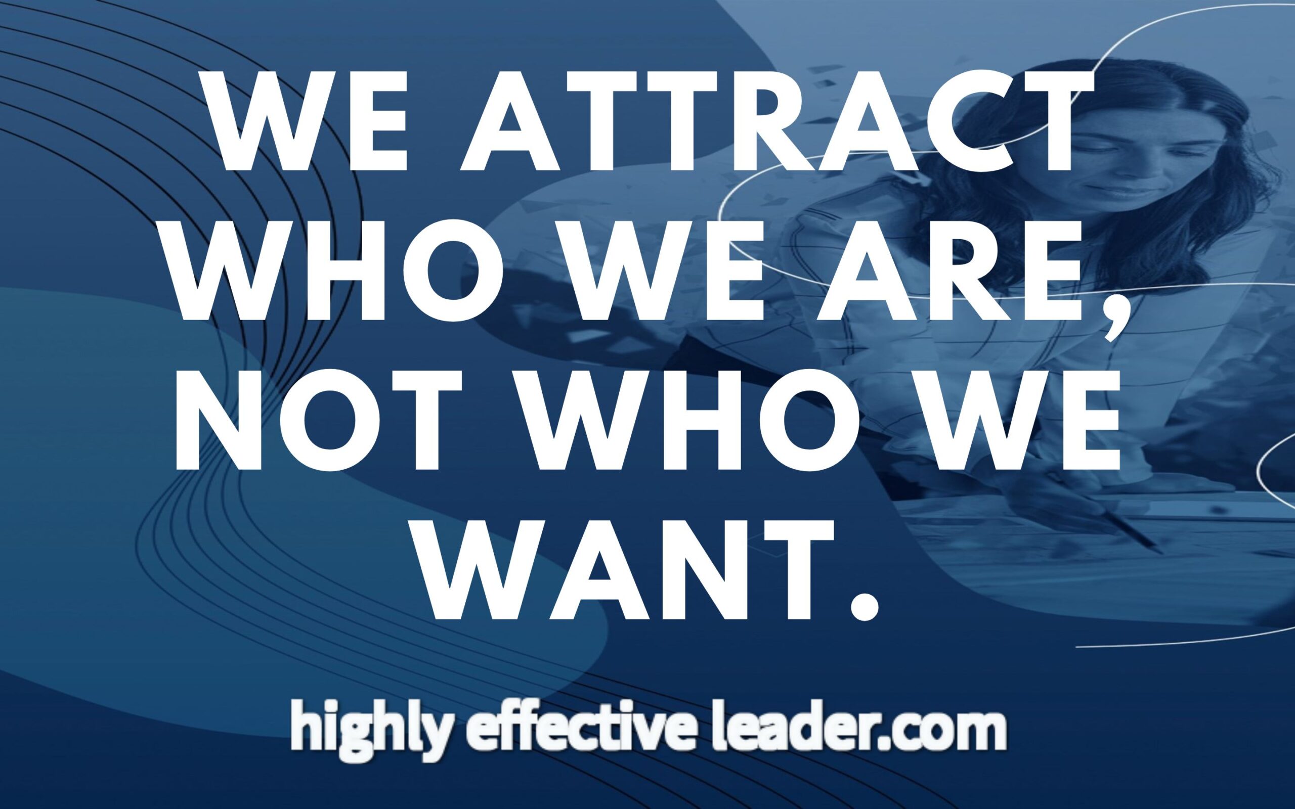 We Attract Who We Are
