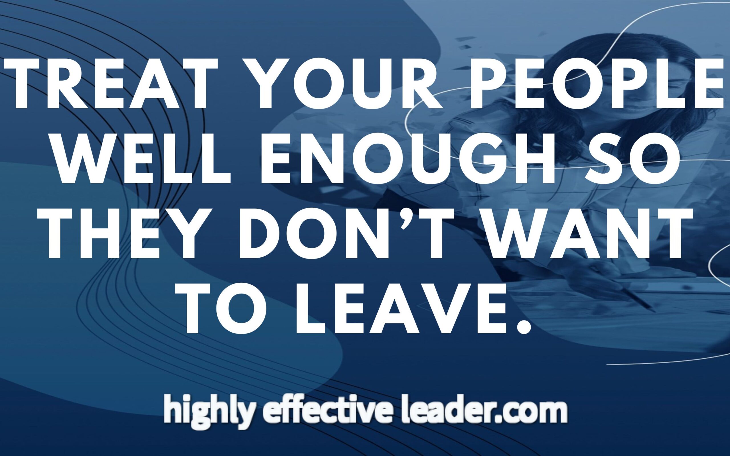 Treating Your People